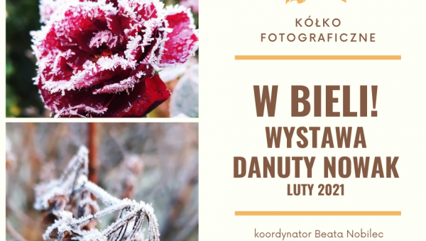 Wystawa fotograficzna pani Danuty Nowak " W bieli"